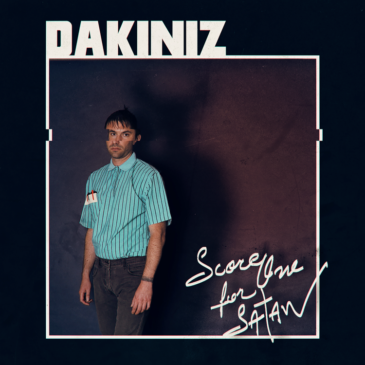 Score One For Satan — Dakiniz